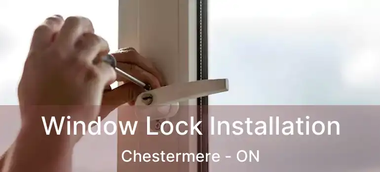 Window Lock Installation Chestermere - ON
