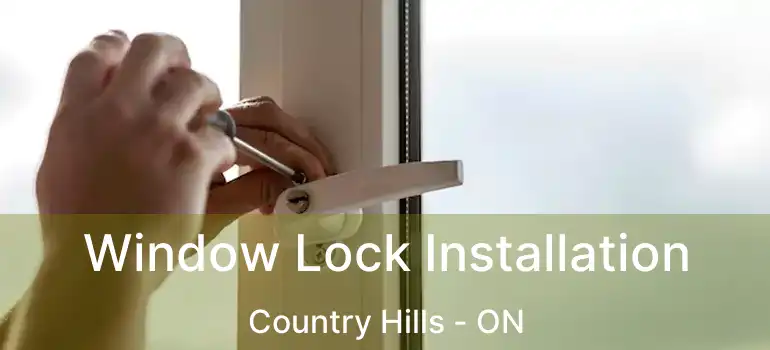 Window Lock Installation Country Hills - ON