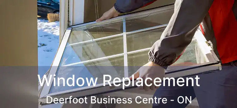 Window Replacement Deerfoot Business Centre - ON