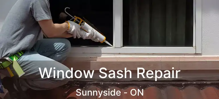 Window Sash Repair Sunnyside - ON
