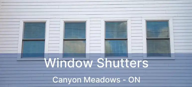 Window Shutters Canyon Meadows - ON