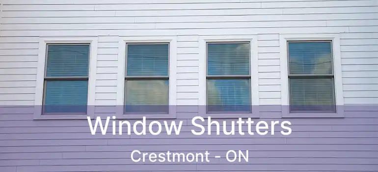 Window Shutters Crestmont - ON