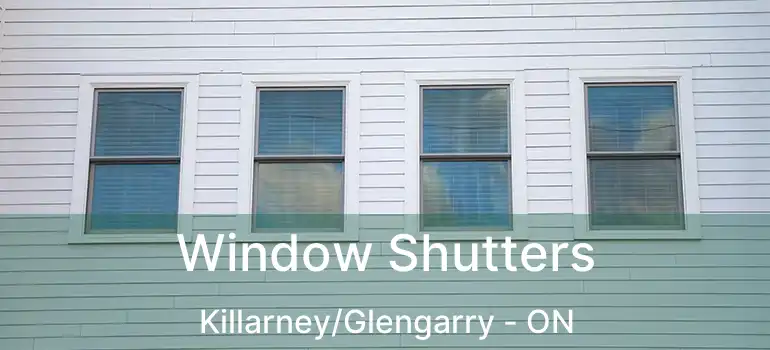 Window Shutters Killarney/Glengarry - ON