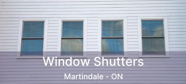 Window Shutters Martindale - ON