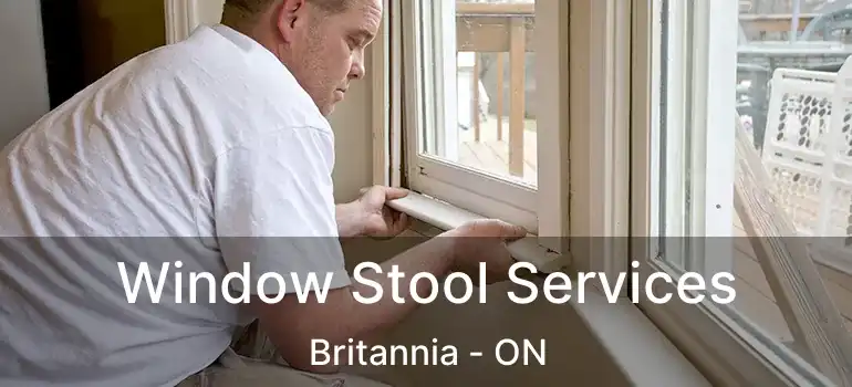 Window Stool Services Britannia - ON