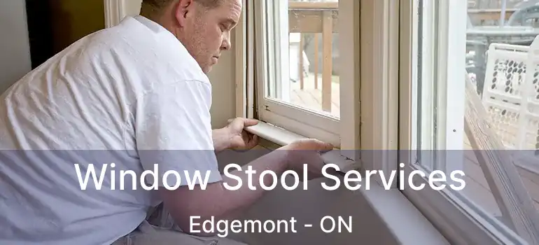 Window Stool Services Edgemont - ON
