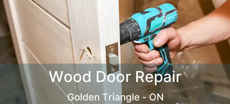 Wood Door Repair Golden Triangle - ON