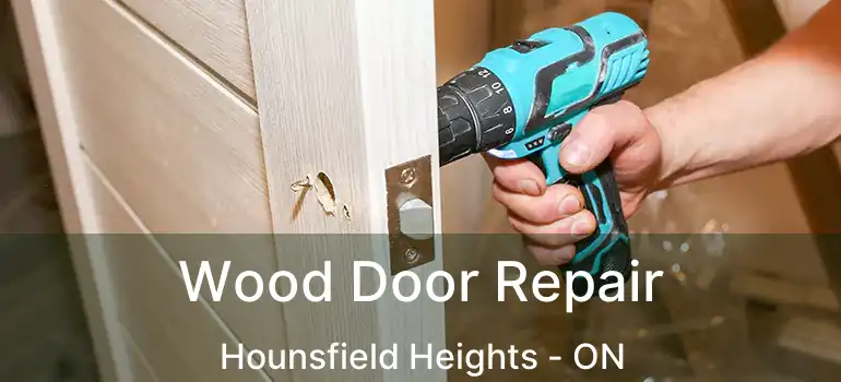 Wood Door Repair Hounsfield Heights - ON